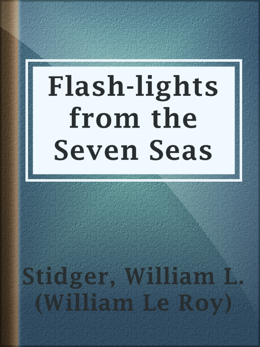 Title details for Flash-lights from the Seven Seas by William L. (William Le Roy) Stidger - Available